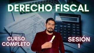 Curso de Derecho Fiscal - Clase 1 de 5