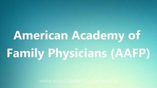 American Academy of Family Physicians (AAFP) - Medical Definition