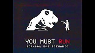 You Must Run – SCP-682 EAS SCENARIO