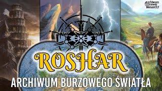 ARCHIWUM BURZOWEGO ŚWIATŁA - ROSHAR - ŚWIAT PRZEDSTAWIONY (COSMERE)