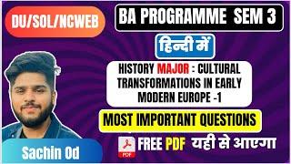 Cultural Transformations in early modern europe history hindi medium sem 3 ba program imp questions