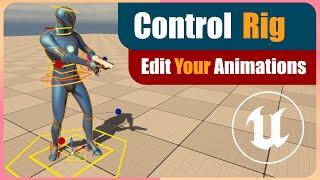 Start editing your animation sequences with Control Rig in Unreal Engine 5