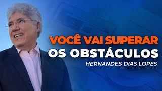 Hernandes Dias Lopes | COMO SUPERAR OS OBSTÁCULOS DA VIDA