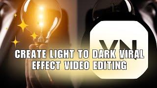 ️ TIPS: How to Create Light to Dark Viral Effect Video Editing || VN Video Editor Tutorial