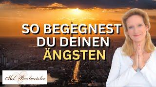 ÄNGSTE - So begegnest Du ihnen | Mel Rentmeister