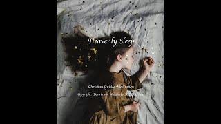 Heavenly Sleep - Guided Christian Meditation