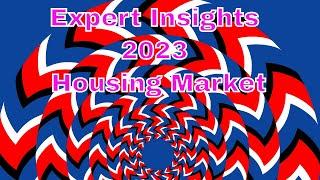 Expert Insights on the 2023 Housing Market