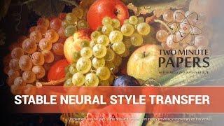 Stable Neural Style Transfer | Two Minute Papers #136