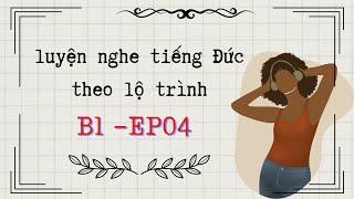 chắc chắn nghe tốt tiếng Đức B1  Ep04