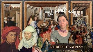 Let's talk about ROBERT CAMPIN