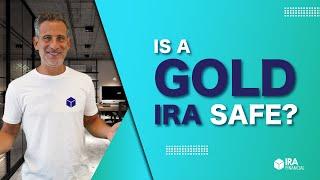 Is a Gold IRA Safe?