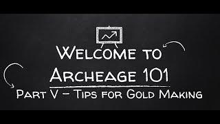 Archeage 101 - Part V (How to make gold)