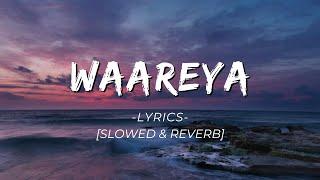 Waareya [Lyrics] [Slowed+-Reverb] - Suraj Pe Mangal Bhari | AJ Creations