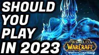 Is WotLK Classic Worth Playing in 2023? (All You NEED To Know)