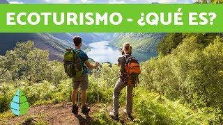 Turismo sustentable - Qué es ECOTURISMO