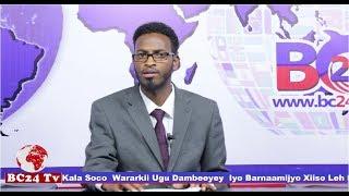 Live Warkii Maanta Bc24 Tv  21/02/2018  By Mubaarik Ahmed Faarah