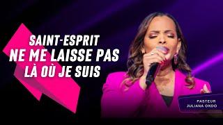 SAINT-ESPRIT NE ME LAISSE PAS LÀ OÙ JE SUIS - Adoration Prophétique  l  Pasteur Juliana