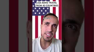 USA Bans Travel From 43 Countries