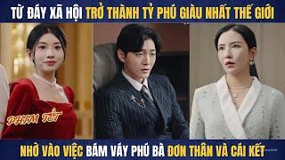 Bám váy phú bà đơn thân từ đáy xã hội thành tỷ phú giàu  nhất thế giới