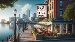 10 Top Rated Best Restaurants in Portland Maine