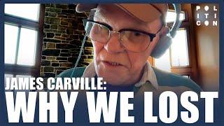 James Carville: Why We Lost