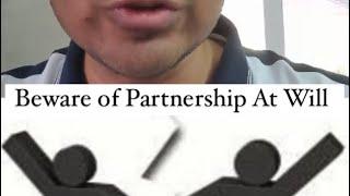 Beware of At-Will Partnerships: Why They’re The Worst Business Structure
