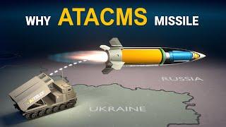 How Will ATACMS Missiles Affect the Ukraine-Russia War?