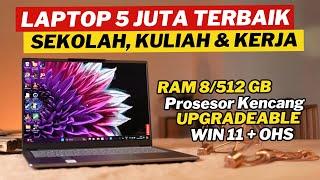 7 LAPTOP TERBAIK 5 JUTAAN UNTUK SEKOLAH, KULIAH & KERJA