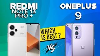 Xiaomi Redmi Note 13 Pro Plus 5G VS OnePlus 9 - Full Comparison Which one is Best