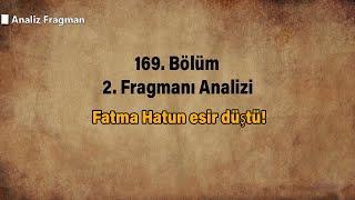 Fatma Hatun esir düştü!