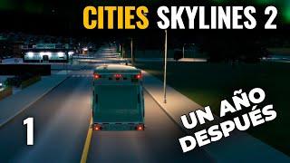 CITIES SKYLINES 2 - Ep 1 - CASI UN AÑO DESPUÉS | Gameplay español