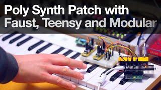 Poly Synth Patch with Faust DSP, Teensy Arduino and Modular