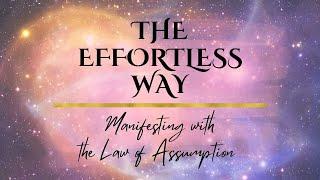 The Effortless Way of Manifesting