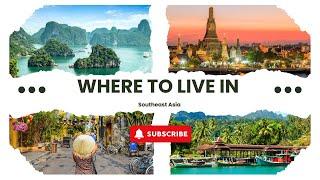 Best Places To Live In Southeast Asia