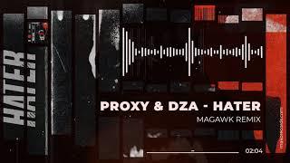 Proxy & DZA - Hater (MAGAWK Remix) [Official Audio]