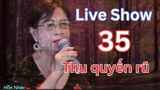 Live Show 35 | Thu quyến rũ | Hồn Nhạc Video Production