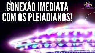 PLEIADIANS CONNECTIONS PODEROSO - ÁUDIO PARA SE CONECTAR COM OS PLEIADIANOS