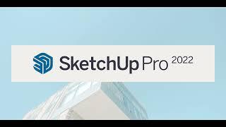 SketchUp 2022 overview