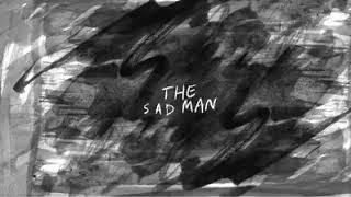 The Sad Man.