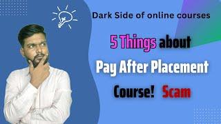 5 Things You Must Know Before Joining Pay-After-Placement Courses 