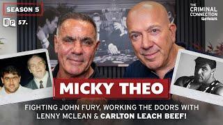 MICKY THEO: Fighting JOHN FURY, Working the Door with LENNY MCLEAN & Carlton Leach BEEF!