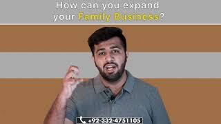 HOW CAN YOU EXPAND YOUR FAMILY BUSINESS | M HAMZA IRSHAD