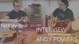 Taylor Guitars Factory Tour  •  Interview with Master Luthier Andy Powers