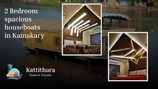 2 Bedroom spacious houseboats in Kainakary | Kattithara tours and Travels | 2 Bedroom House Boats.