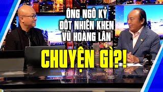 Giữa cuộc phỏng vấn chính trị, ông Ngô Kỷ đột nhiên khen Vũ Hoàng Lân. Khen gì? Tại sao?