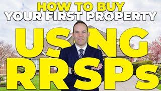 RRSP Home Buyers Plan - How to Buy Your First Property Using RRSPs