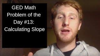 GED Math Problem of the Day #13: How to Calculate the Slope of a Line