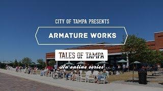 Tales of Tampa -  Armature Works