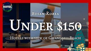 Welcome 2025[Gwangalli·Busan] TOP3 Hotels with beautiful view of Gwangalli Beach (Dec 31~Jan 01)