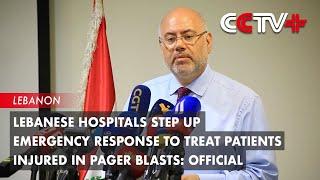 Lebanese Hospitals Step Up Emergency Response to Treat Patients Injured in Pager Blasts: Official